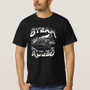 Steam Rules Steam Train Engine Locomotive Railroad T-Shirt