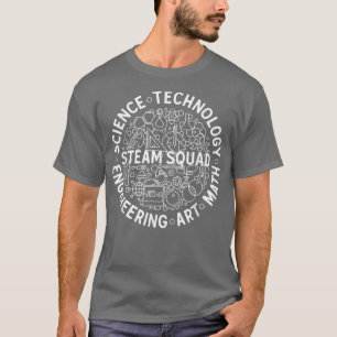 STEAM Squad Science, Tech, Engineering, Art and Ma T-Shirt