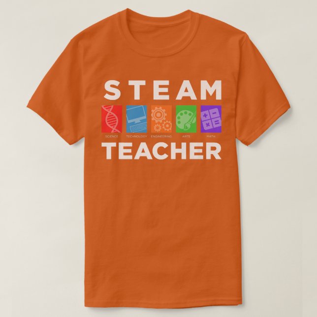 STEAM TEACHER Science Technology Engineering Arts  T-Shirt (Design Front)