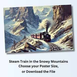 Steam Train in the Snowy Mountains, Railroad Poster