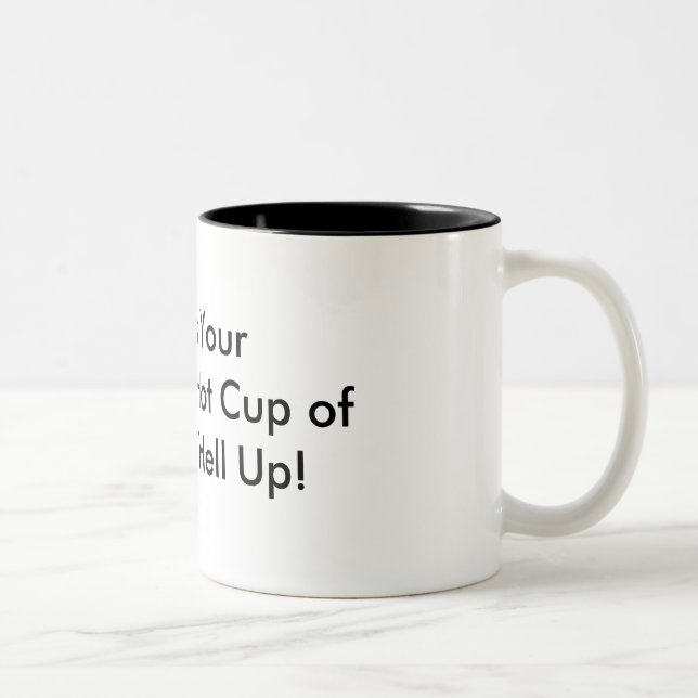 Steaming Hot Cup of Shut the Hell Up! (Right)