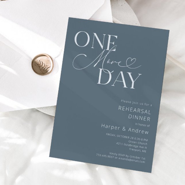 Steel Blue One More Day Rehearsal Dinner  Invitation (Creator Uploaded)