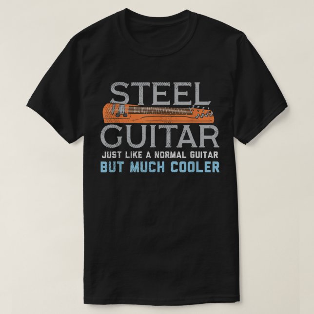 Steel Guitar For Guitar Player T-Shirt (Design Front)