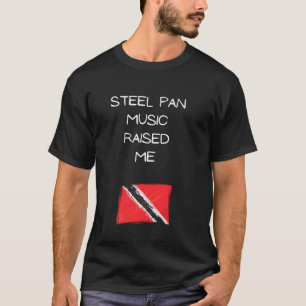 Steel Pan Music Raised Me Trinidad and Tobago Flag T-Shirt