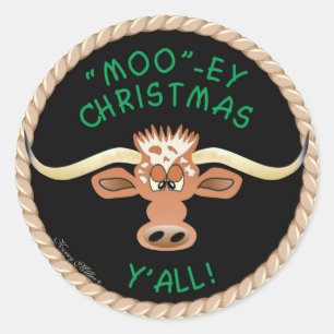 STEER WISHING YOU A "MOO"~EY CHRISTMAS Y'ALL! CLASSIC ROUND STICKER