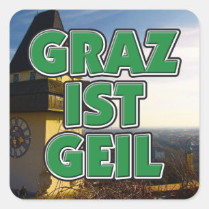 Steiermark Österreich Graz ist geil  Square Sticker