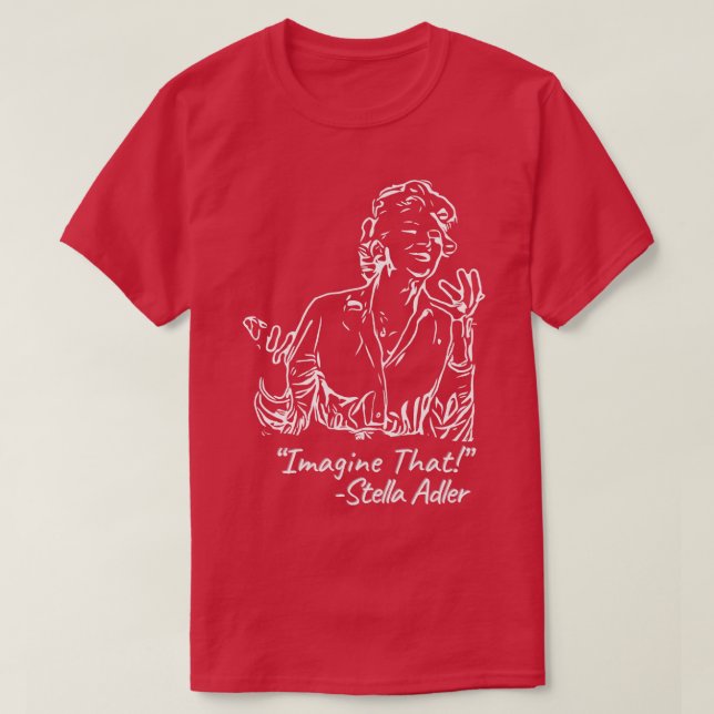 Stella Adler says T-Shirt (Design Front)