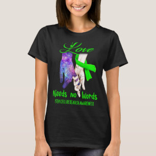 Stem Cell Research Awareness, Love Needs No Words T-Shirt