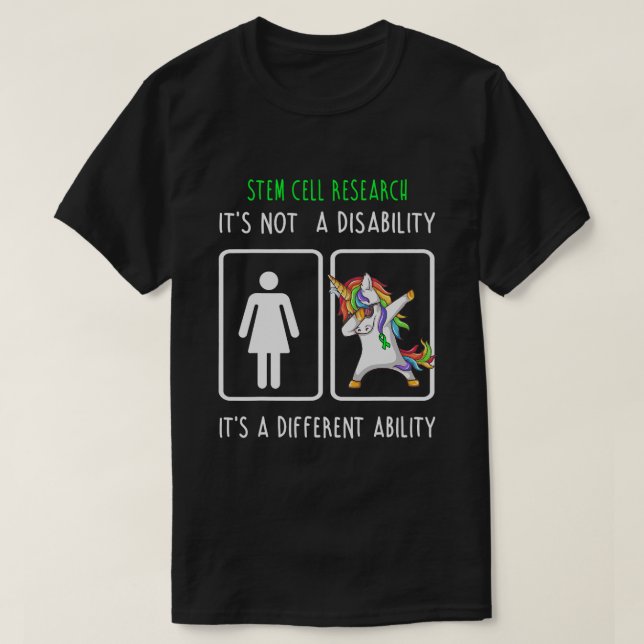 Stem Cell Research It's Not A Disability T-Shirt (Design Front)