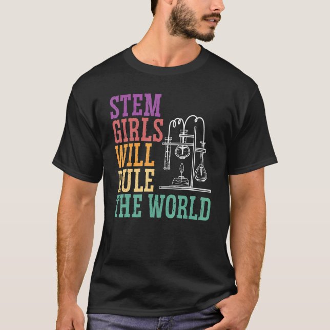 Stem Girls Will Rule The World Engineering Science T-Shirt (Front)