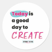 STEM Stickers - Today is a Good Day to Create