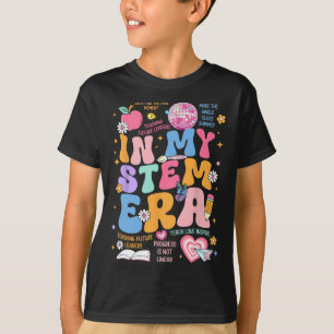 Stem Teacher In My Stem Era Science Teacher Funny T-Shirt