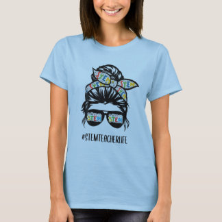 STEM Teacher Messy Bun Life Hair Glasses Back To S T-Shirt