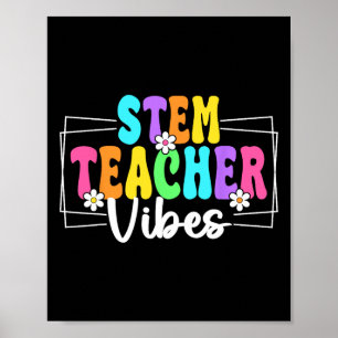 Stem Teacher Vibes Ck To School Teachers Students Poster