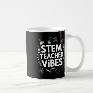 Stem Teacher Vibes, Steam Science Math Teaching Coffee Mug