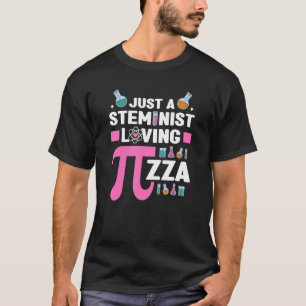Steminist Loving Pizza Science Technology Math St T-Shirt