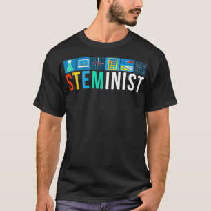 Steminist  Science Technology Engineering Math STE T-Shirt
