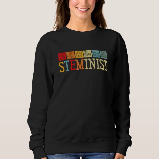 Steminist Science Technology Engineering Math STEM Sweatshirt (Front)