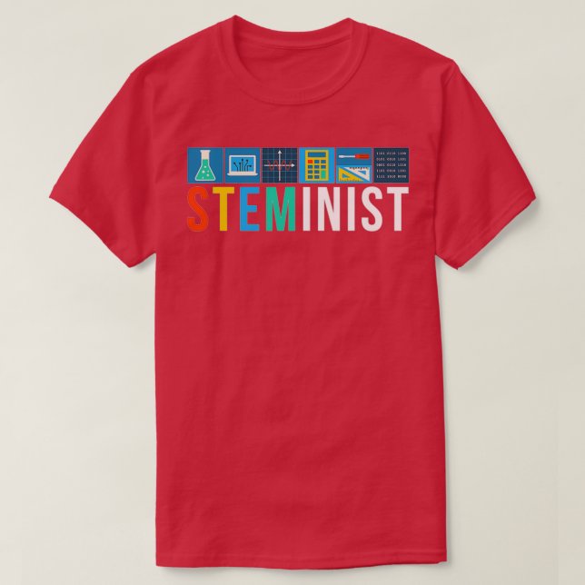 Steminist Science Technology Engineering Math STEM T-Shirt (Design Front)