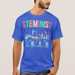 Steminist Teacher Engineering Biologist Science Ma T-Shirt