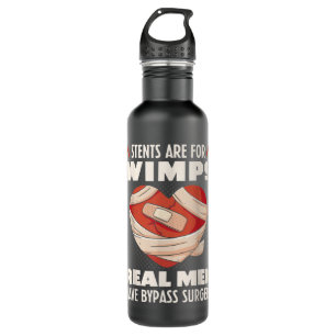 Stents Are For Wimps Real Men Have Bypass Surgery 710 Ml Water Bottle