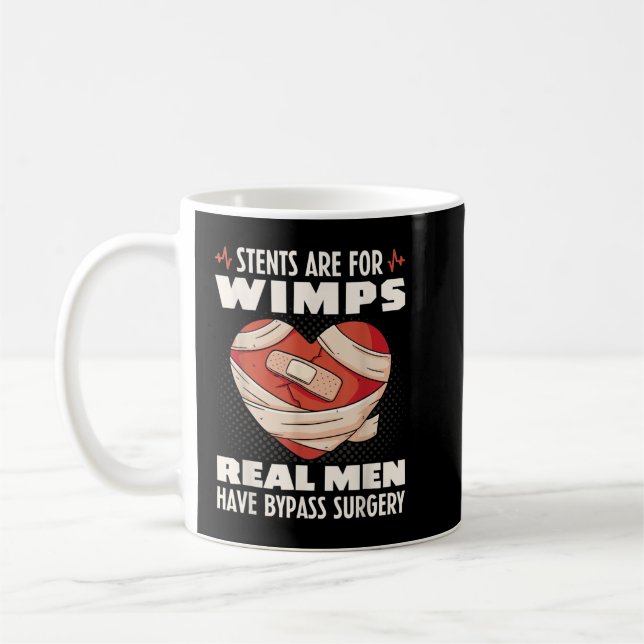 Stents Are For Wimps Real Men Have Bypass Surgery Coffee Mug (Left)