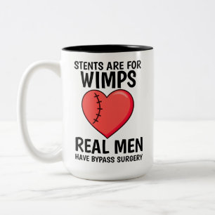 Stents are for Wimps Real Men have Bypass Surgery Two-Tone Coffee Mug
