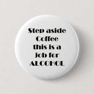 Step Aside Coffee 6 Cm Round Badge
