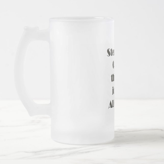 Step Aside Coffee Frosted Glass Beer Mug (Left)