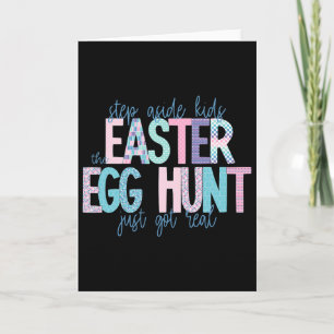 Step Aside Kids The Easter Egg Hunt Just Got Real Card