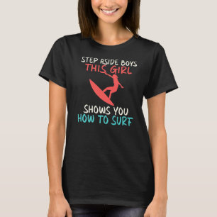 Step Aside This Girl Shows You How To Surf Wake Su T-Shirt
