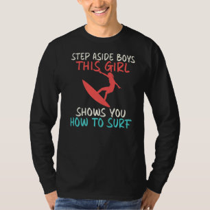 Step Aside This Girl Shows You How To Surf Wake Su T-Shirt
