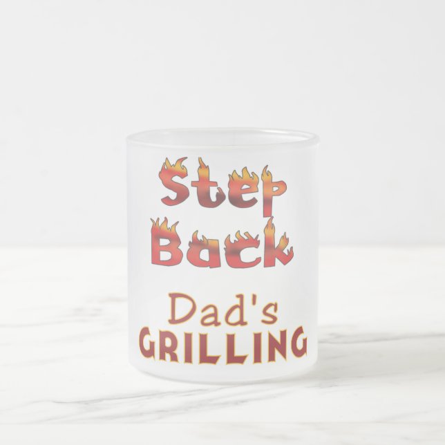 Step Back Dad's Grilling T-shirts and Gifts Frosted Glass Coffee Mug (Center)