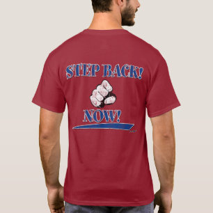 STEP BACK! NOW! Blue - back T-Shirt