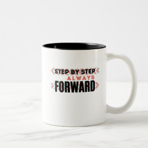 Step by Step, Always Forward Two-Tone Coffee Mug