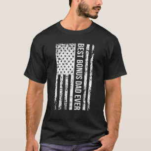 Step Dad Best Bonus Dad Ever For Stepdad American T-Shirt