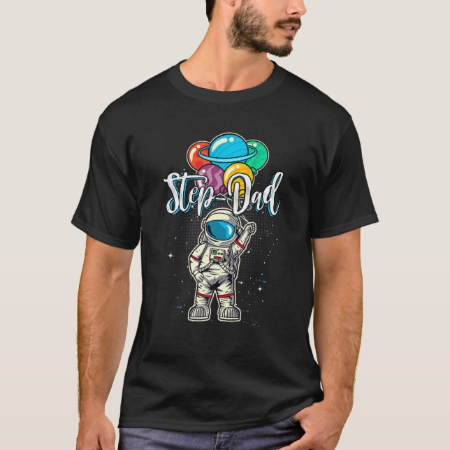 Step-Dad Birthday Funny Astronaut In Space Gifts L T-Shirt (Front)