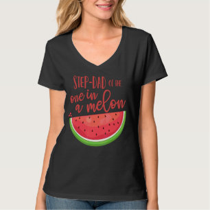 Step Dad Birthday One In A Melon Watermelon Theme T-Shirt