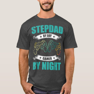 Step-Dad By Day Gamer By Night Video Game stepdad T-Shirt