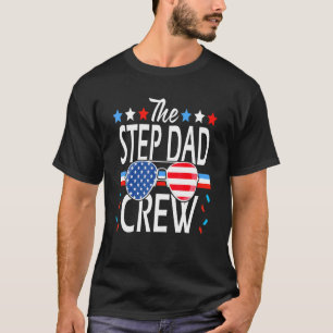 Step Dad Crew 4th Of July Patriotic American Famil T-Shirt