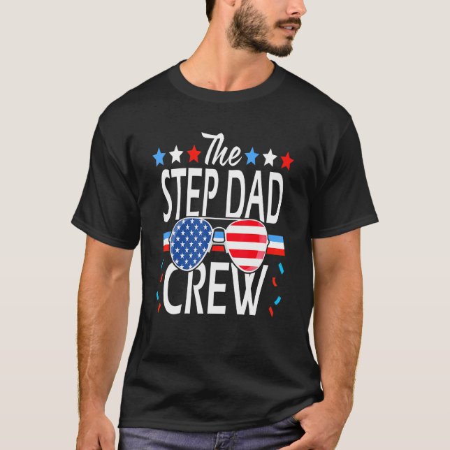 Step Dad Crew 4th Of July Patriotic American Famil T-Shirt (Front)