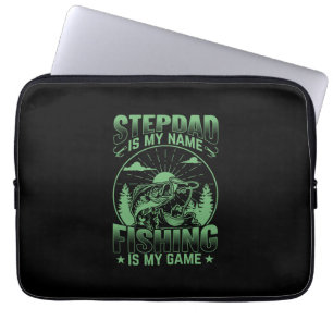 Step Dad Is My Name Fishing My Game Funny Fishing Laptop Sleeve