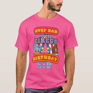 Step Dad Of Circus Birthday Kid At Carnival Party  T-Shirt