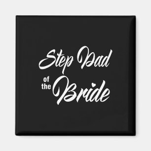 Step Dad Of The Bride Wedding Party Matching Brida Magnet