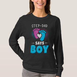 Step Dad Says Boy Baby Gender Reveal Outfit Pregna T-Shirt