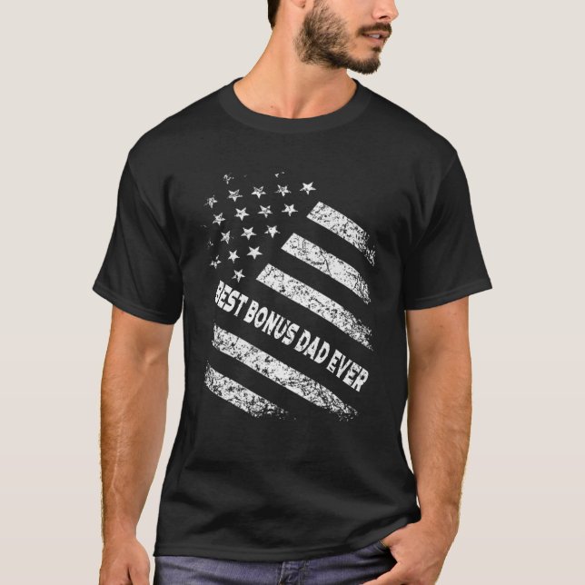 Step Dad T For Best Bonus Dad Ever American Flag T-Shirt (Front)