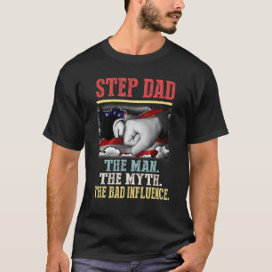 Step Dad The Man Myth Bad Influence Vintage Americ T-Shirt
