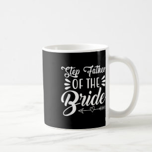 Step Father Of The Bride Wedding Party Family Brid Coffee Mug