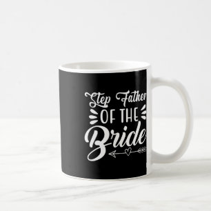 Step Father Of The Bride Wedding Party Family Brid Coffee Mug