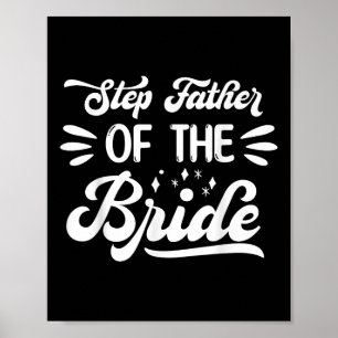 Step Father Of The Bride Wedding Party Family Brid Poster